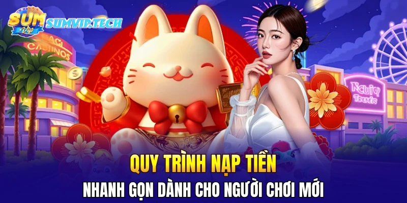 SUMVIP 35 Quy trình nạp tiền nhanh gọn dành cho người chơi mới